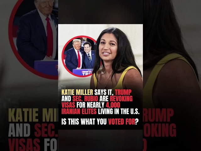 Katie Miller Says Trump & Rubio Are Revoking Visas for Nearly 4,000 Iranian Nationals