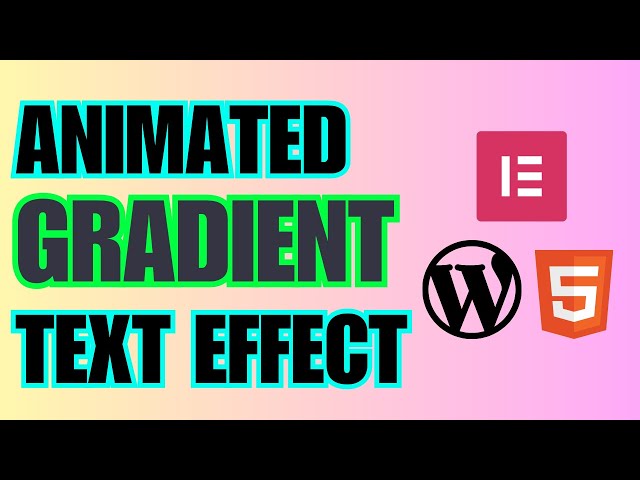 How to Create Gradient Text Effect in WordPress Elementor & HTML Website