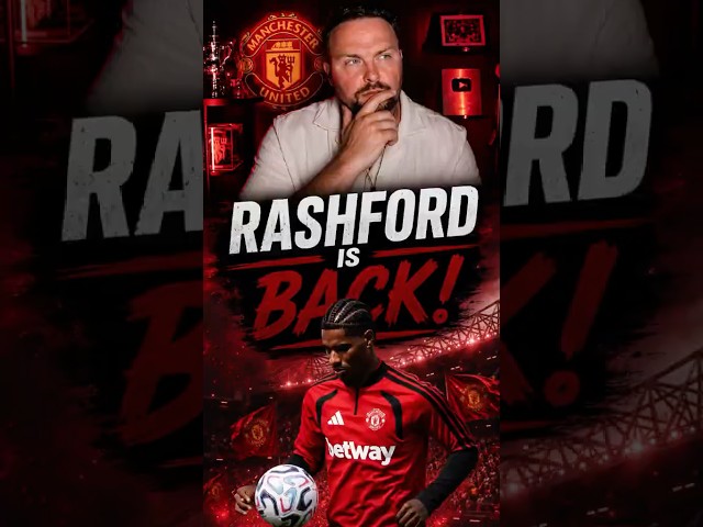 🚨 RASHFORD IS BACK! 🔴👀