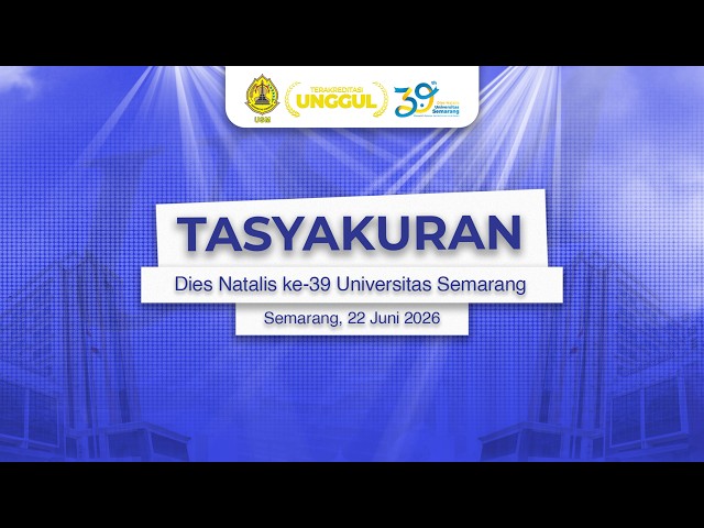 🔴[LIVE] TASYAKURAN DIES NATALIS KE-39 UNIVERSITAS SEMARANG
