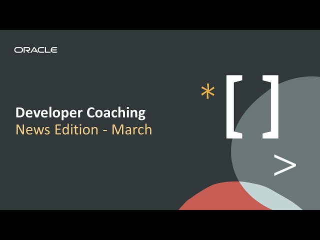 Oracle Developer Coaching March News Edition