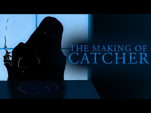The Making of "Catcher"