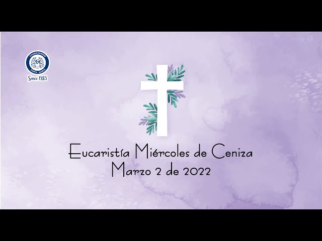 MIÉRCOLES DE CENIZA - Eucaristía