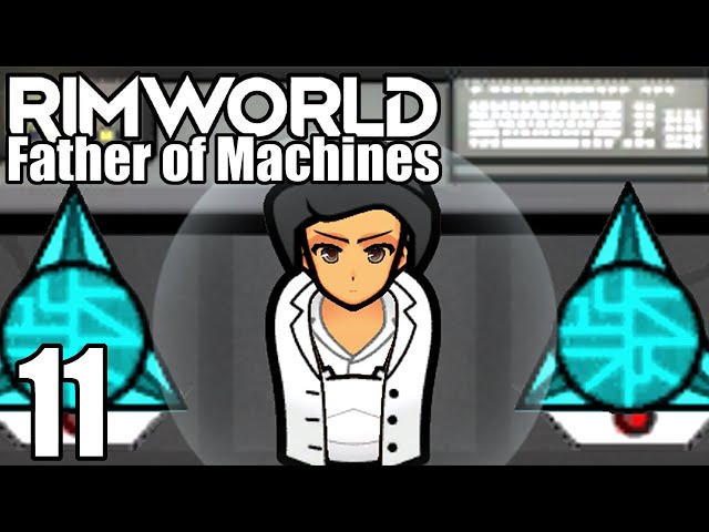Rimworld: Father of Machines #11 - Mountain of Organs