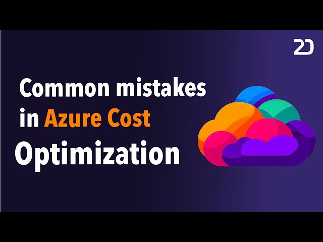 The 6 Most Overlooked Mistakes in Microsoft Azure Cost Optimization