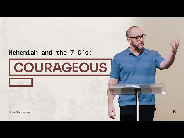 Nehemiah and the 7 C's: Courageous