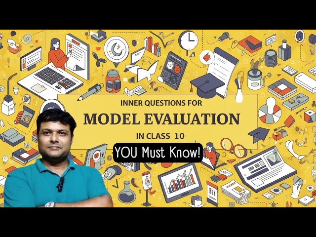 Model Evaluation Mastery: Ace Your Class 10 Exams with These Key Questions