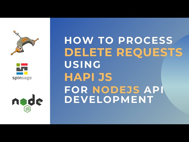 How to process DELETE requests using Hapi JS for REST APIs ⭐️ Spinsage