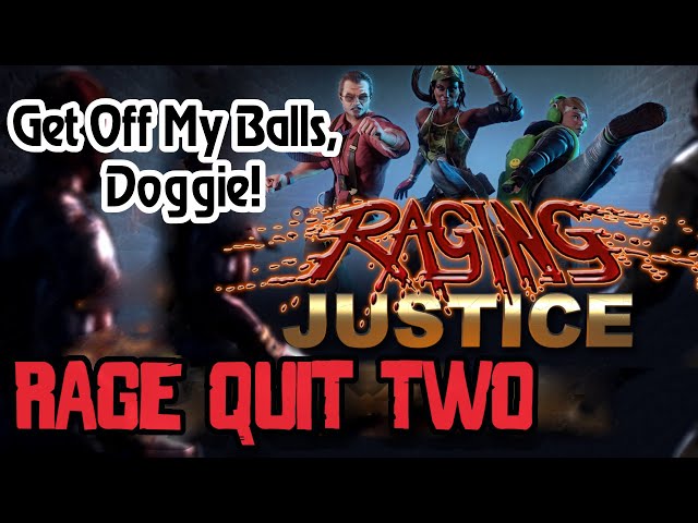 Rage Quit Two - Raging Justice (PS4, Xbox One)