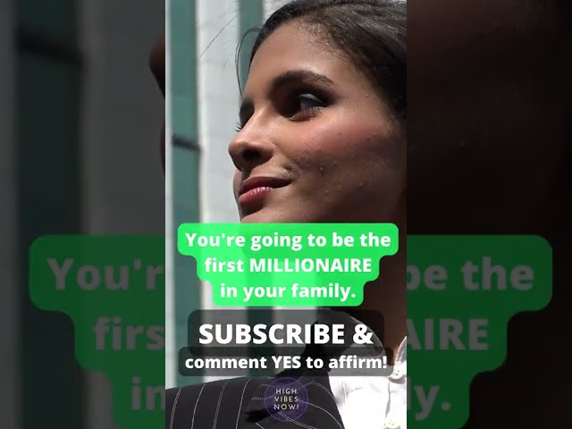 You're Going to be the first Millionaire in Your Family #positiveaffirmations