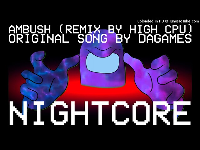 Ambush (Among Us song) (High CPU Remix) Nightcore