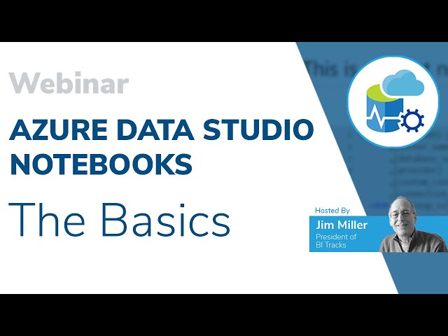 The Basics - Notebooks in Azure Data Studio Webinar
