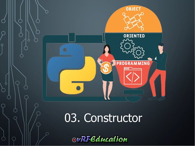 OOP in Python - 03: Understanding Constructors & __init__ Method