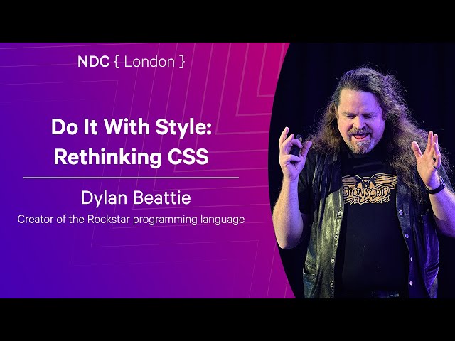Do It With Style: Rethinking CSS - Dylan Beattie - NDC London 2026