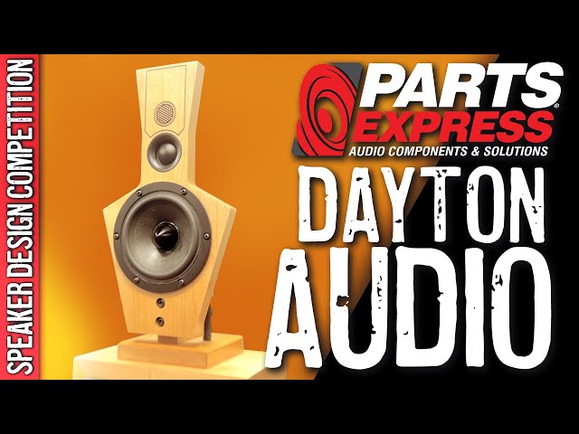 2022 Parts Express [Speaker Design Competition] - Dayton Audio Category