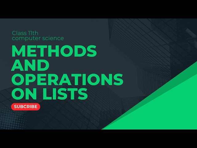 Simple Guide to Python Lists: Methods and Operations /Class 11th /Computer Science