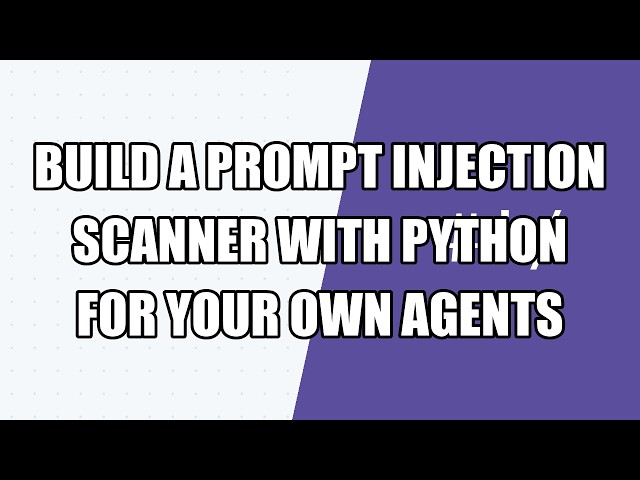 Build a Prompt Injection Scanner with Python for Your Own Agents