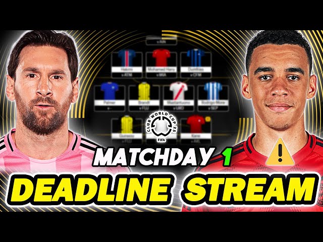 LIVE MATCHDAY 1 DEADLINE STREAM | FIFA CLUB WORLD CUP 2025 FANTASY FOOTBALL