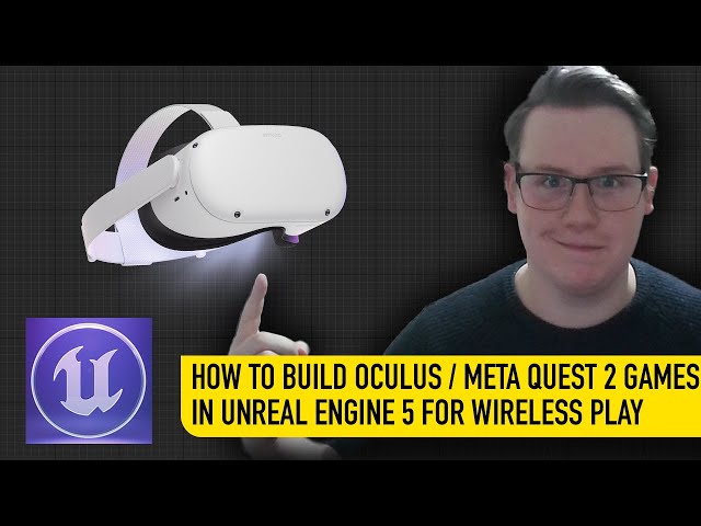 How To Build Your UE5 Project To The Oculus/Meta Quest - Setting Up Android & Fixing Other Errors