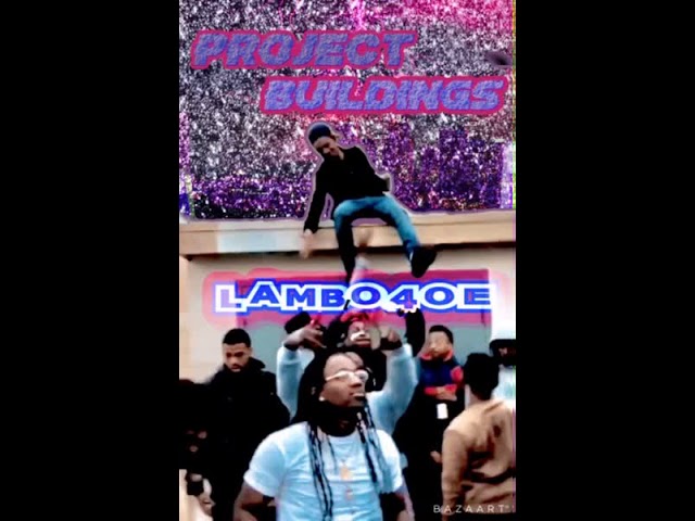 Lambo4oe - Project Buildings (prod.by johnny cash/Hollywood beats)