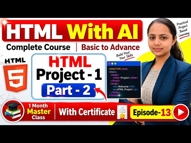 HTML Project - 1 (Part 2) | Build Your First Website Step by Step | HTML Course Episode 13