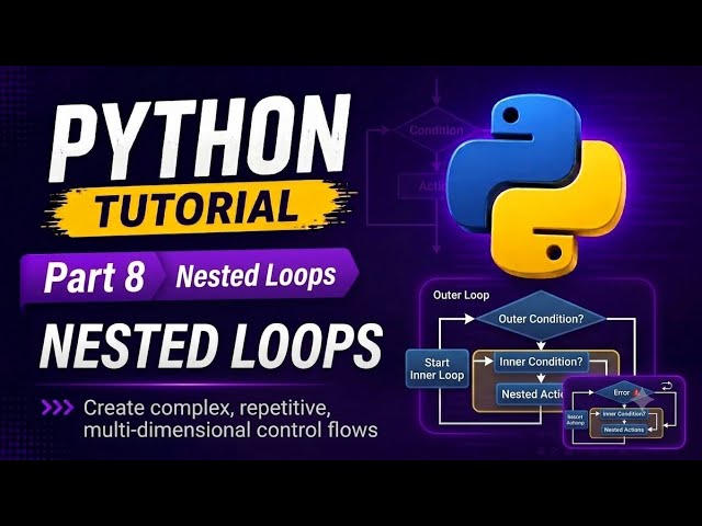 Part 8 || Python Tutorial || Nested Loops