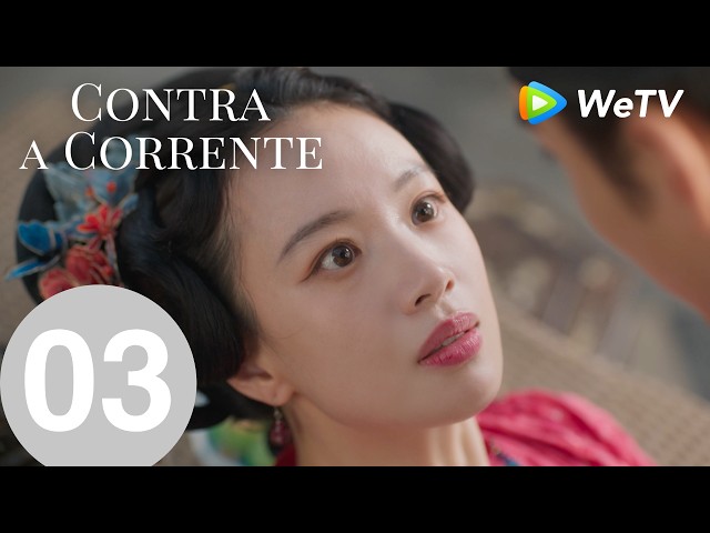 【Contra a Corrente】Episódio 03 (Against The Current) Liu Xueyi e Tan Songyun｜WeTV