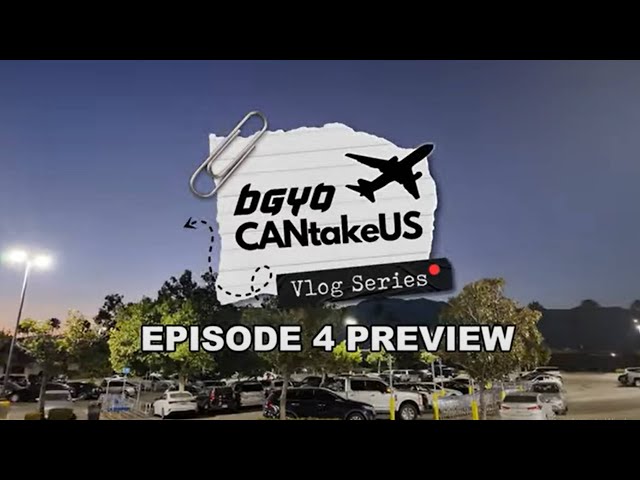 BGYO | #BGYO_CANtakeUS ✈️ Vlog EP.4 - Preview
