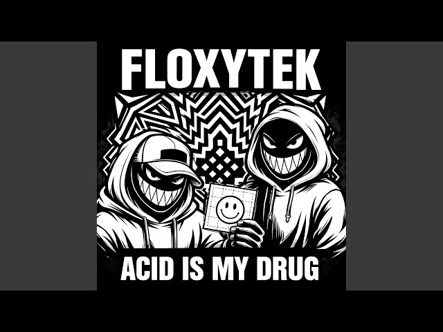 Acid is my drug