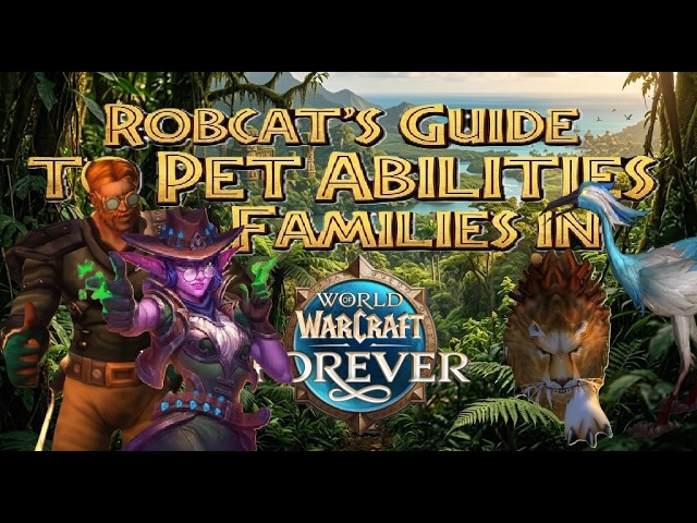 Robcat's Complete Guide to Pet Abilities and Families in the WoW Forever Beta