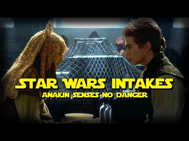 Star Wars INtakes: Anakin Senses No Danger
