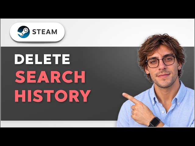 How to Delete Search History on Steam [2026 Full Guide]