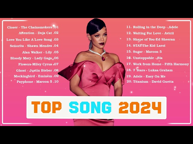 Top Songs 2024 ~~ Maroon 5, Justin Bieber, Clean Bandit, Bruno Mars, Rihanna,...