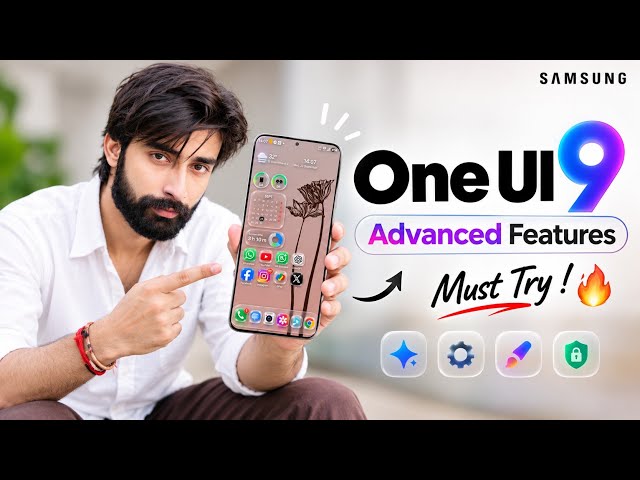 Samsung One UI 9 Advanced Features You Must Try! Some Advanced Features of Samsung One UI 9