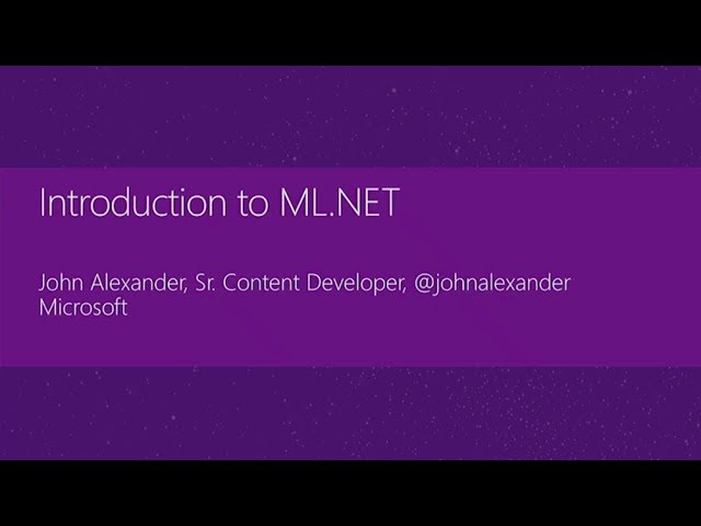 Introduction to ML.NET - John Alexander