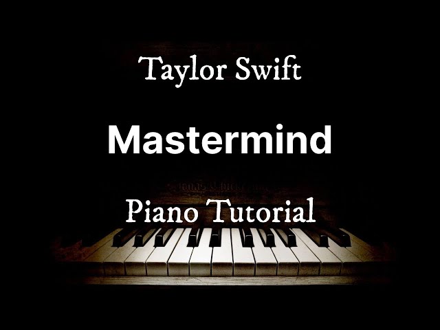 Mastermind - Taylor Swift | Piano Tutorial