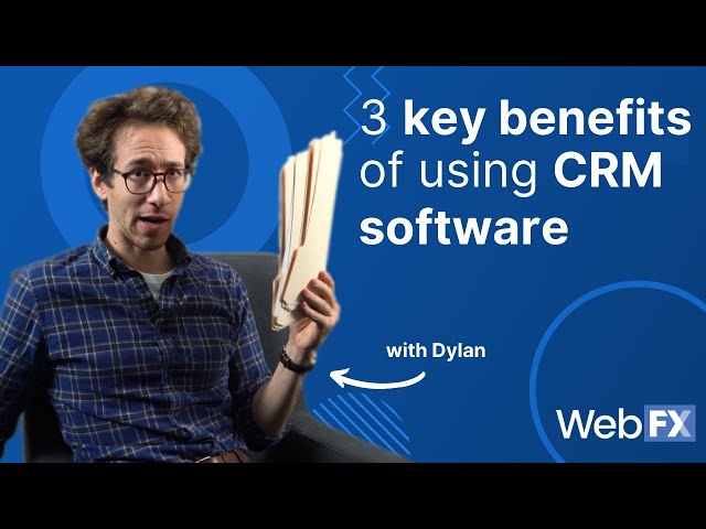 Why Use a CRM? 3 Unbelievable CRM Benefits in Under 4 Minutes