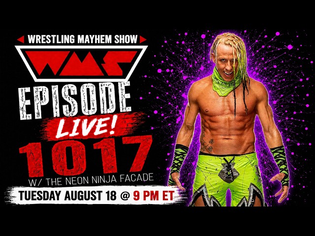 Wrestling Mayhem Show 1017 LIVE w/ The Neon Ninja Facade