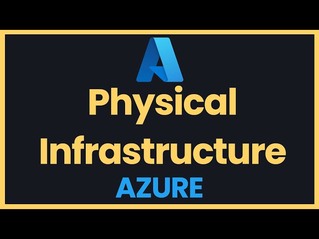 Azure Physical Infrastructure