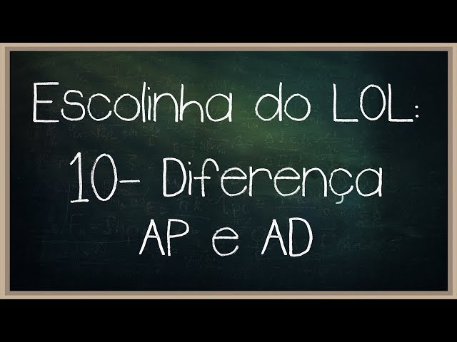 League of Legends School #10 - Difference between AP and AD
