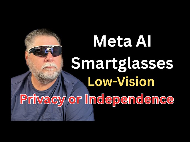 Oakley Meta Vanguard for Low Vision: Is My Independence Worth the Privacy Trade-Off?