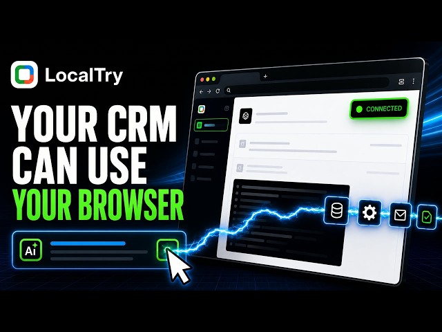 Your CRM Can Use Your Browser | LocalTry Web Operator Tutorial