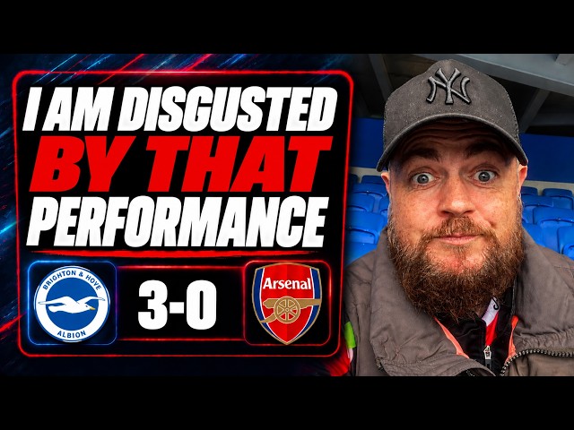 I Am Disgusted By That Performance | Brighton 3-0 Arsenal | Match Reaction