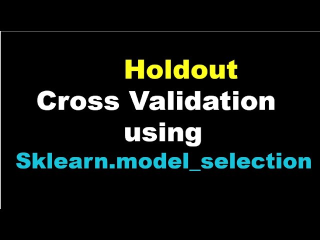 Hold Out Cross Validation in Machine Learning using train_test_split