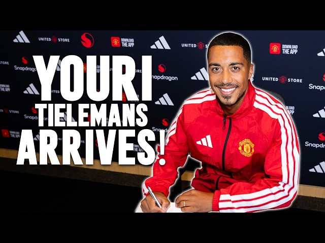 "When United Call, You Don't Think Twice!" | Tielemans Signs