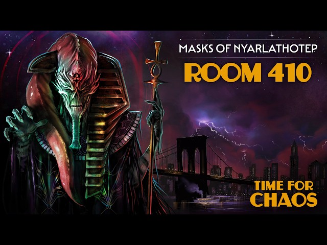 Room 410 | Time For Chaos S1 E9 | Call of Cthulhu Masks of Nyarlathotep