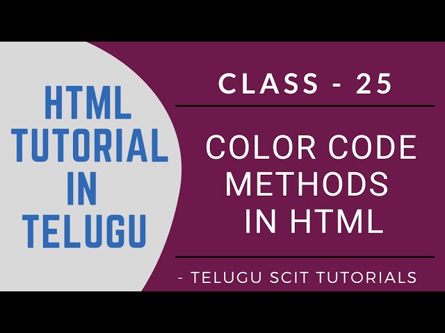 HTML || Class - 25 || Color Code Methods in HTML || HTML Tutorial in Telugu || Telugu Scit Tutorials