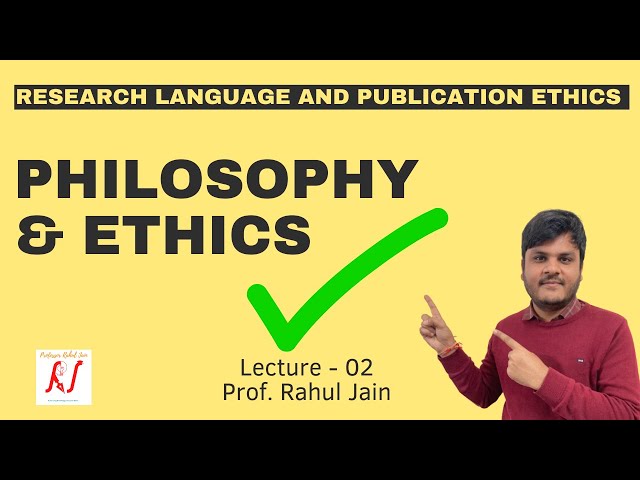 Philosophy and Ethics |  L - 02 | Research Language & Publication Ethics