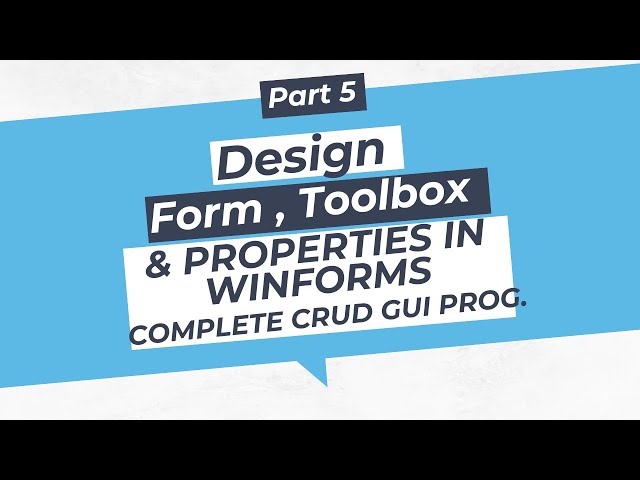 How to Design Forms, Use the Toolbox, and Edit Properties in WinForms Using C++