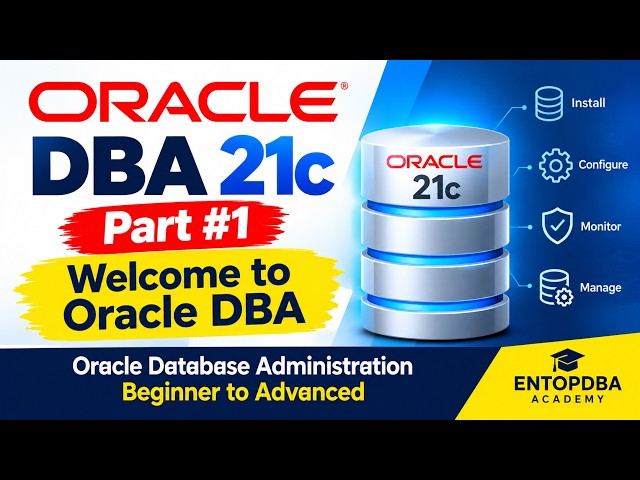 Oracle DBA 21c – Part #1 | Welcome to Oracle DBA